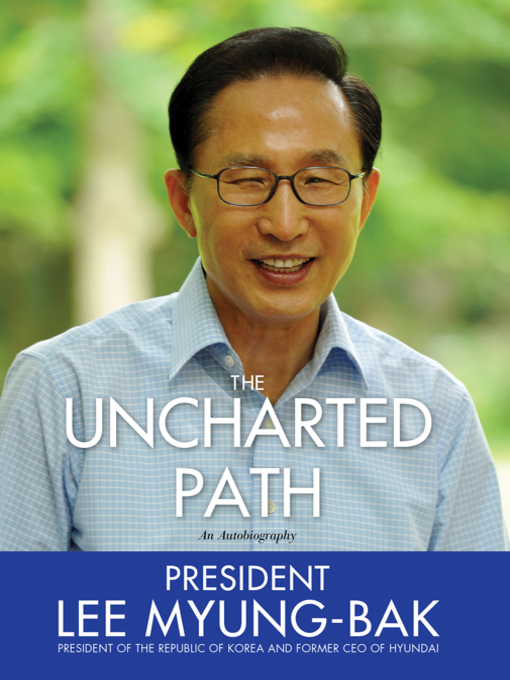 Title details for The Uncharted Path by Lee Myung-Bak - Available